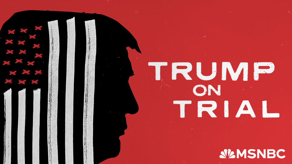 Art for 'Trump on Trial' on MSNBC