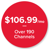 America's Top 120 Plus: $106.99/mo for over 190 channels