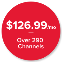America's Top 250, $126.99/mo for over 290 channels