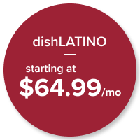 DISH Latino packages starting at $64.99/month