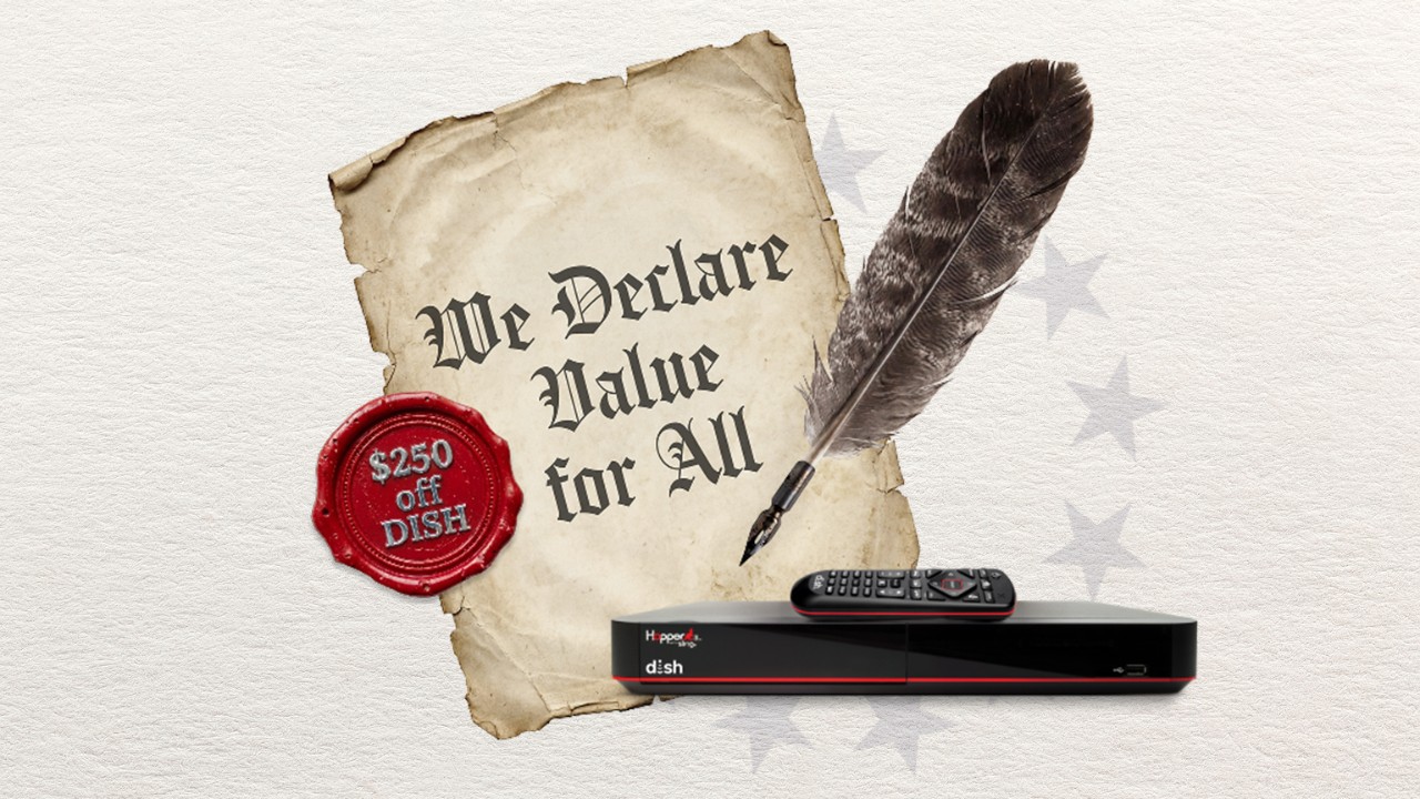 An image of a DISH Hopper, a writing quill, and the words "We Declare Value for All"