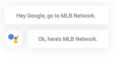 Google Assistant commands: Hey Google, go to MLB Network