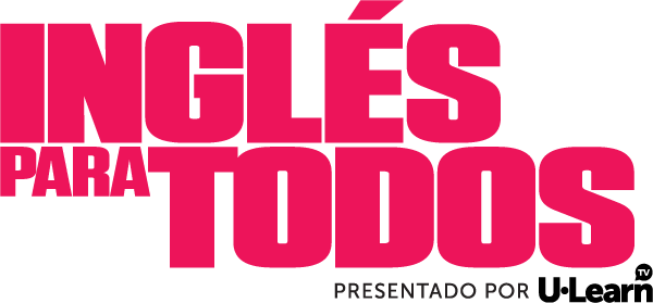 Inglés Para Todos, presentado por U-Learn TV