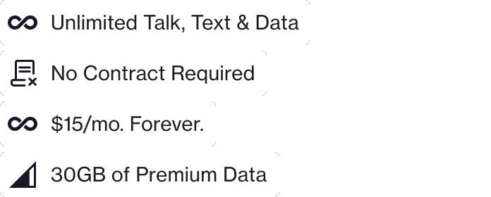Unlimited talk, text, & data; no contract required; $15/mo forever; 30GB of premium data